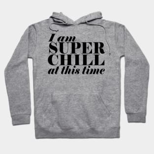 Super Chill Hoodie